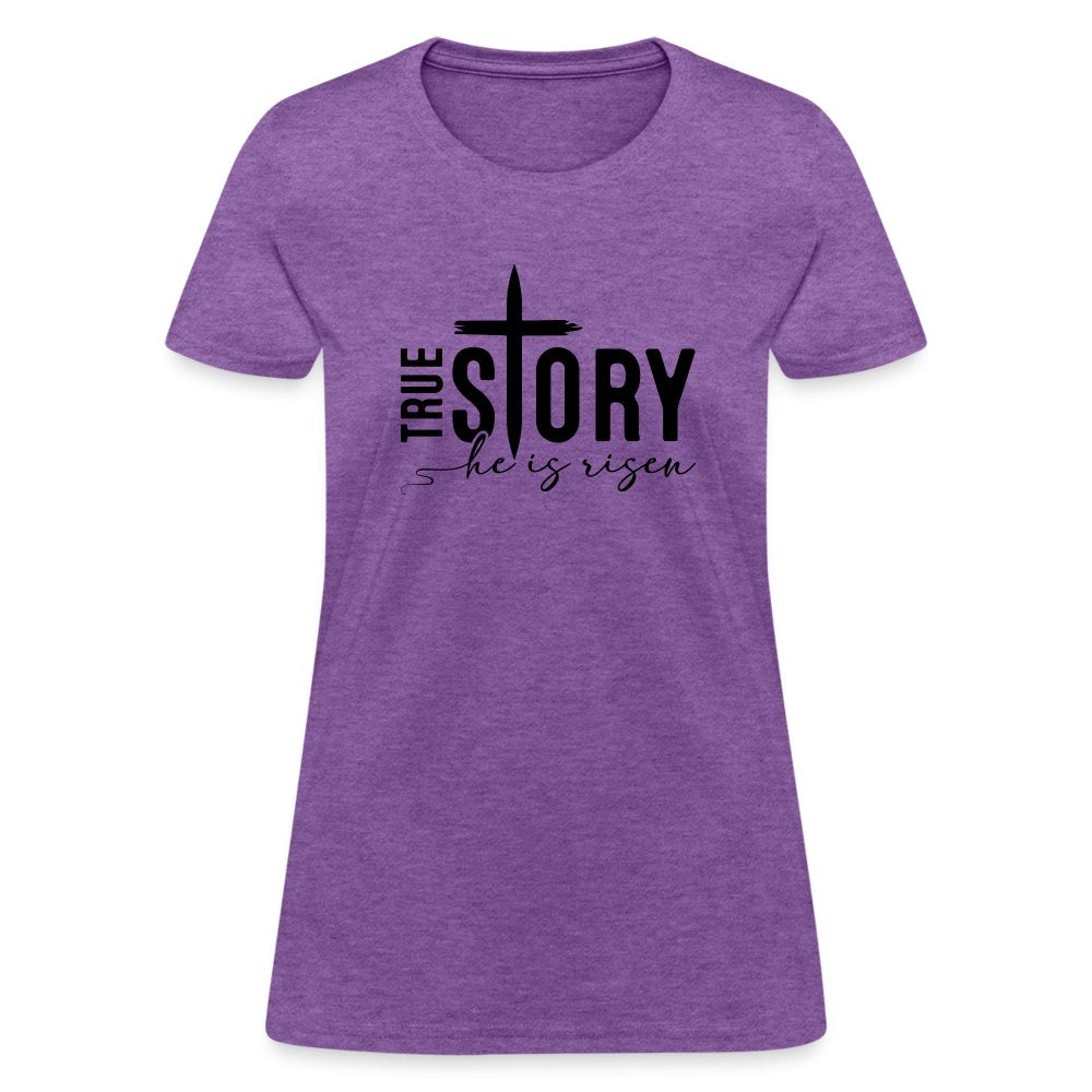 True Story He Is Risen Women's T-Shirt - purple heather