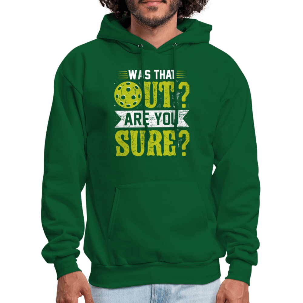 Was That Out (Pickleball) Hoodie - forest green