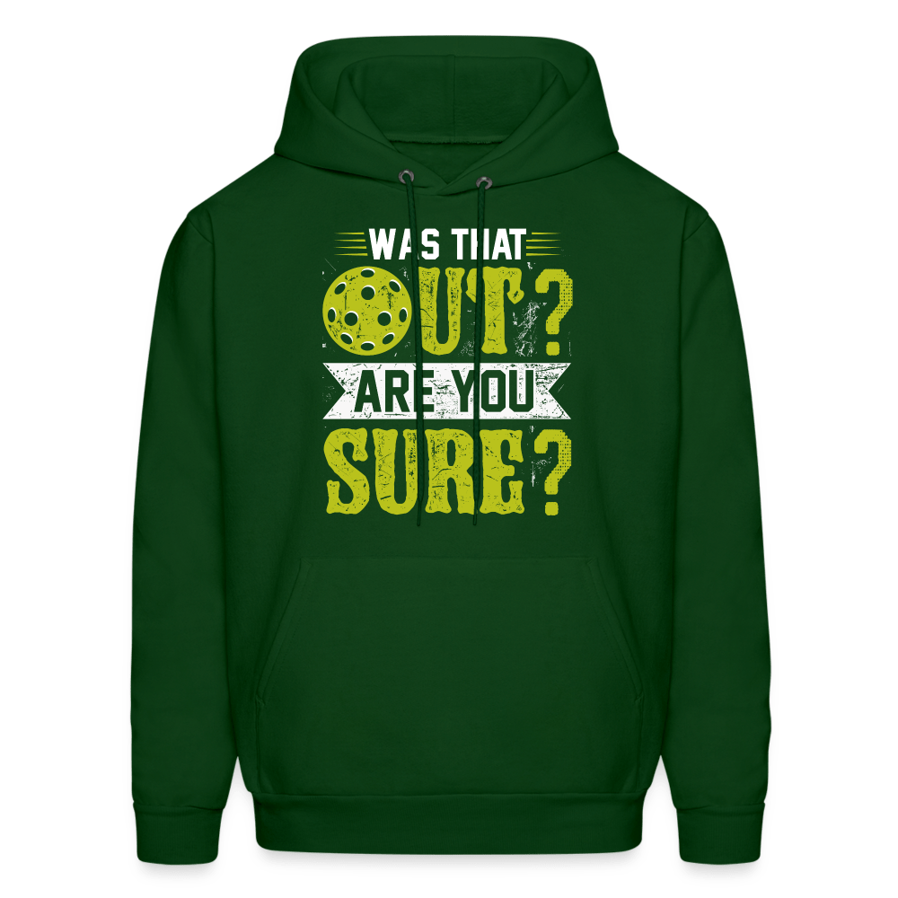 Was That Out (Pickleball) Hoodie - forest green