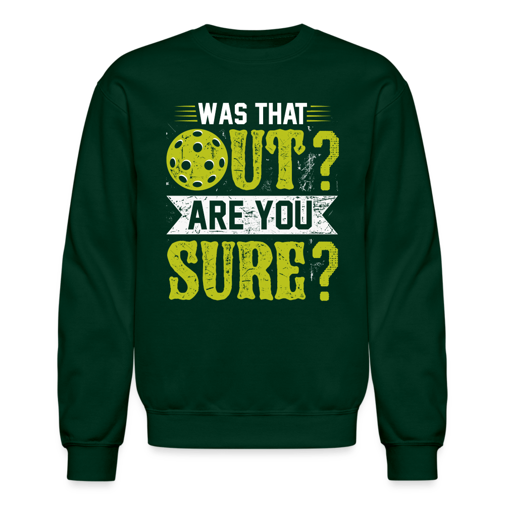 Was That Out (Pickleball) Sweatshirt - forest green