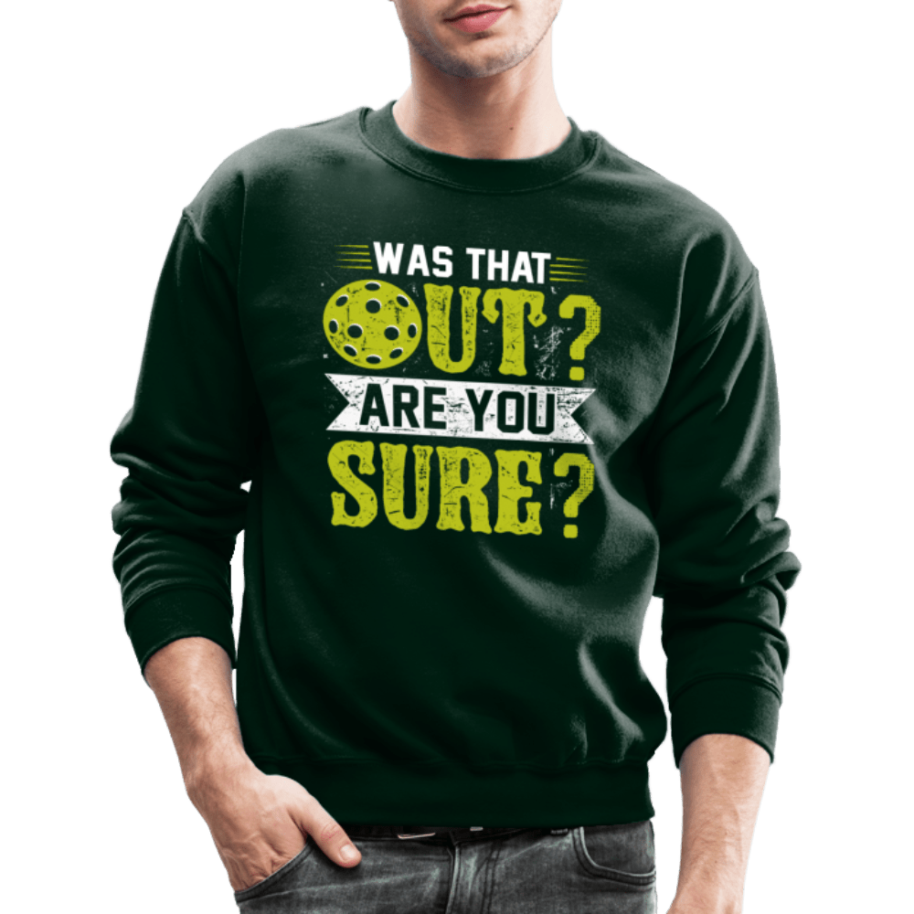 Was That Out (Pickleball) Sweatshirt - forest green