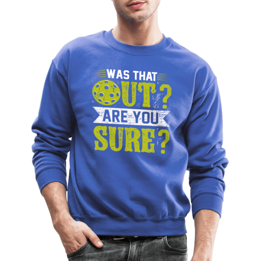 Was That Out (Pickleball) Sweatshirt - royal blue