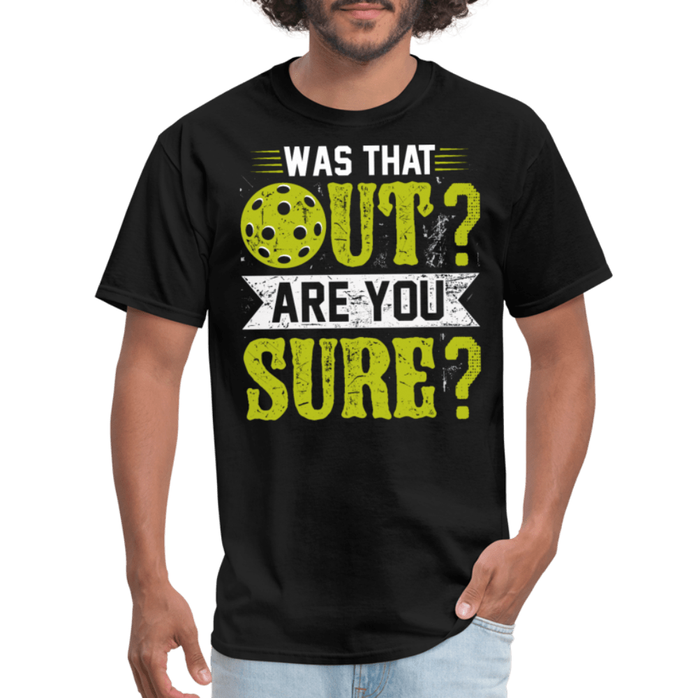 Was That Out (Pickleball) T-Shirt - black