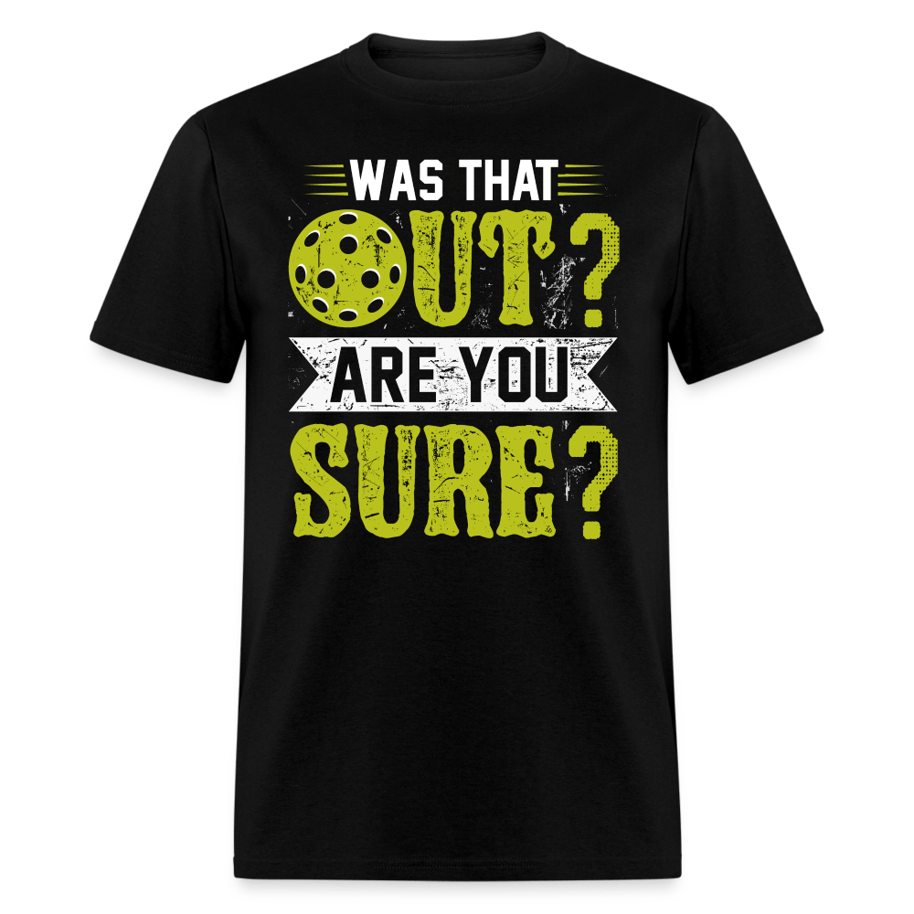 Was That Out (Pickleball) T-Shirt - black