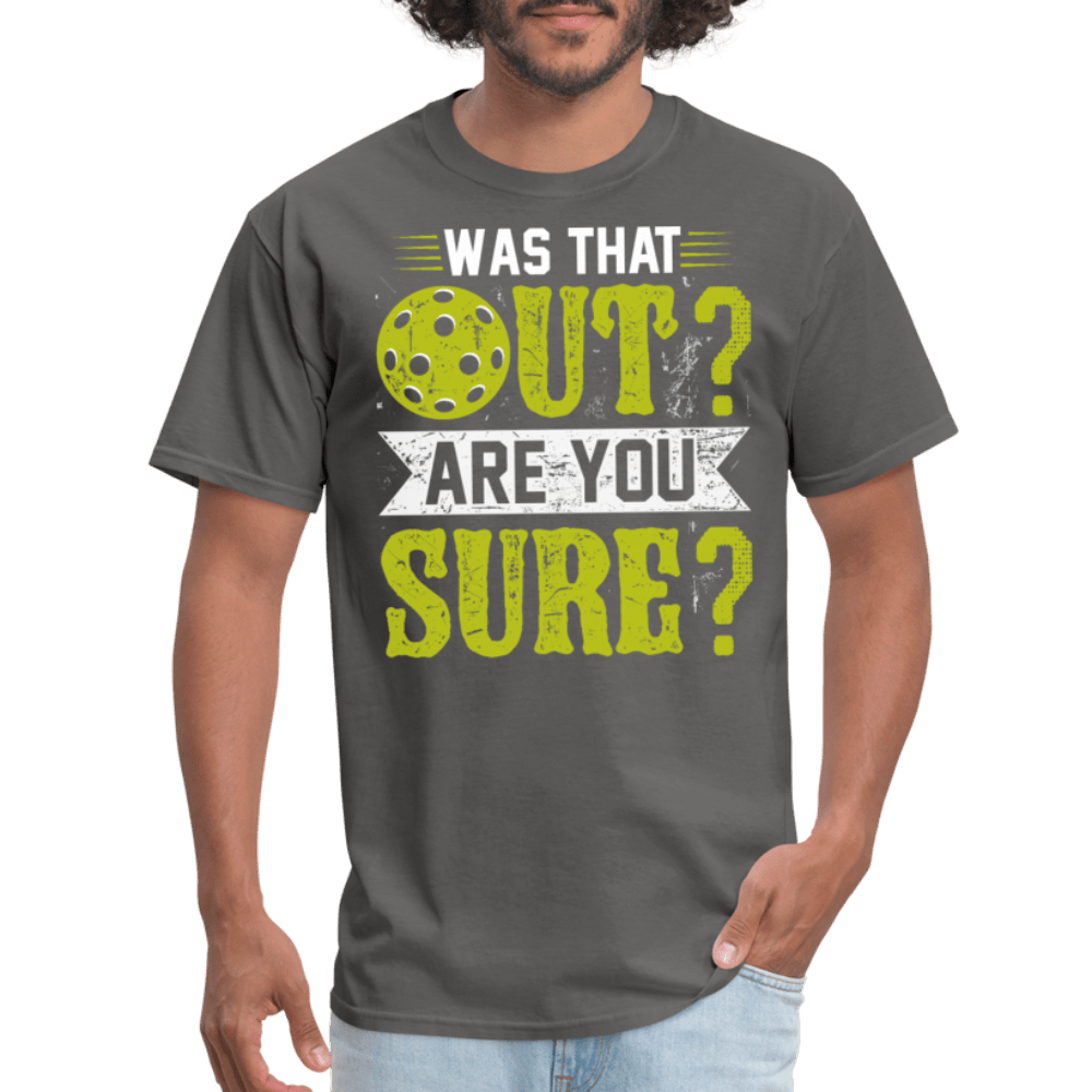 Was That Out (Pickleball) T-Shirt - charcoal