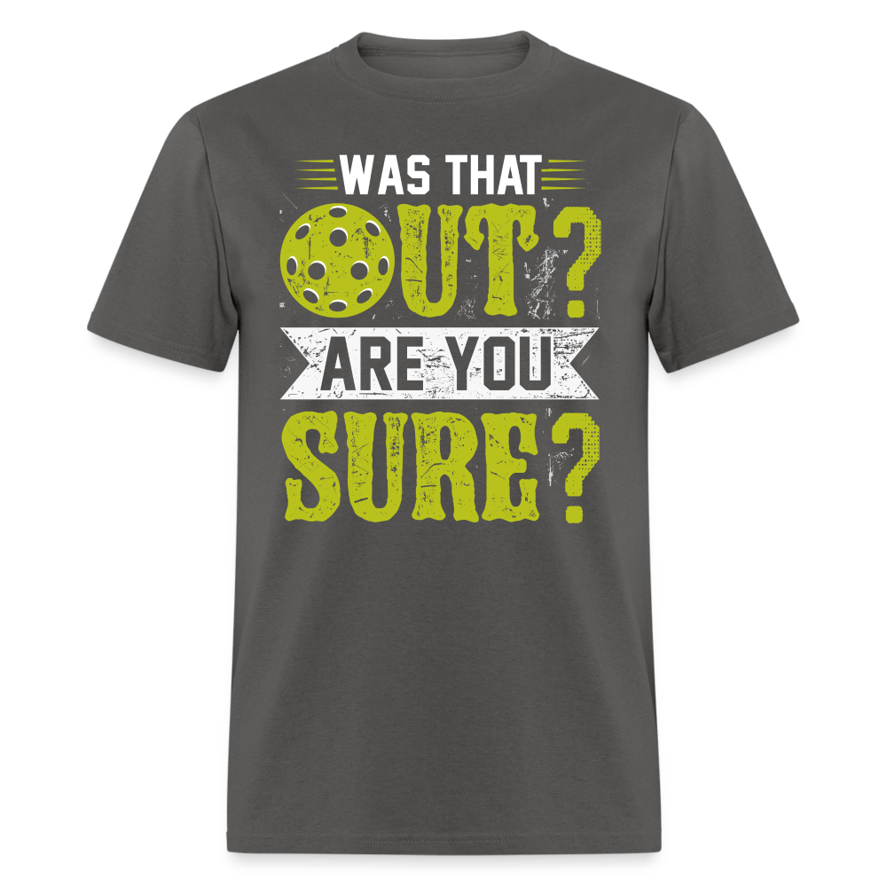 Was That Out (Pickleball) T-Shirt - charcoal