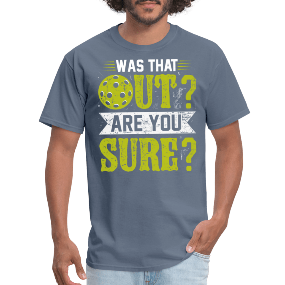 Was That Out (Pickleball) T-Shirt - denim