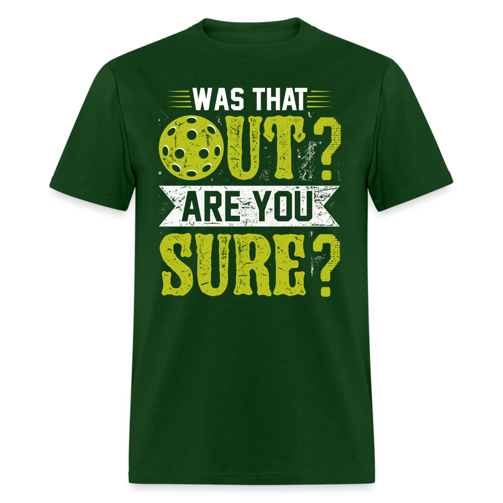 Was That Out (Pickleball) T-Shirt - forest green