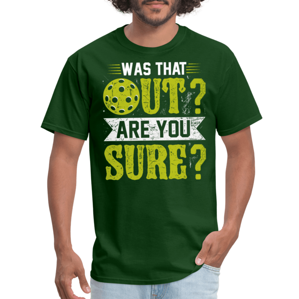 Was That Out (Pickleball) T-Shirt - forest green