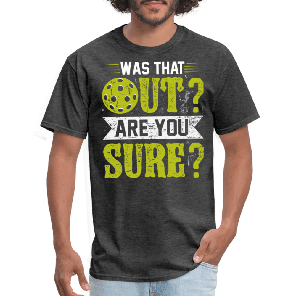 Was That Out (Pickleball) T-Shirt - heather black