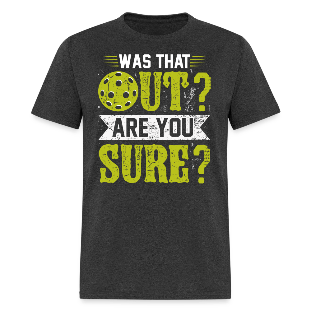 Was That Out (Pickleball) T-Shirt - heather black