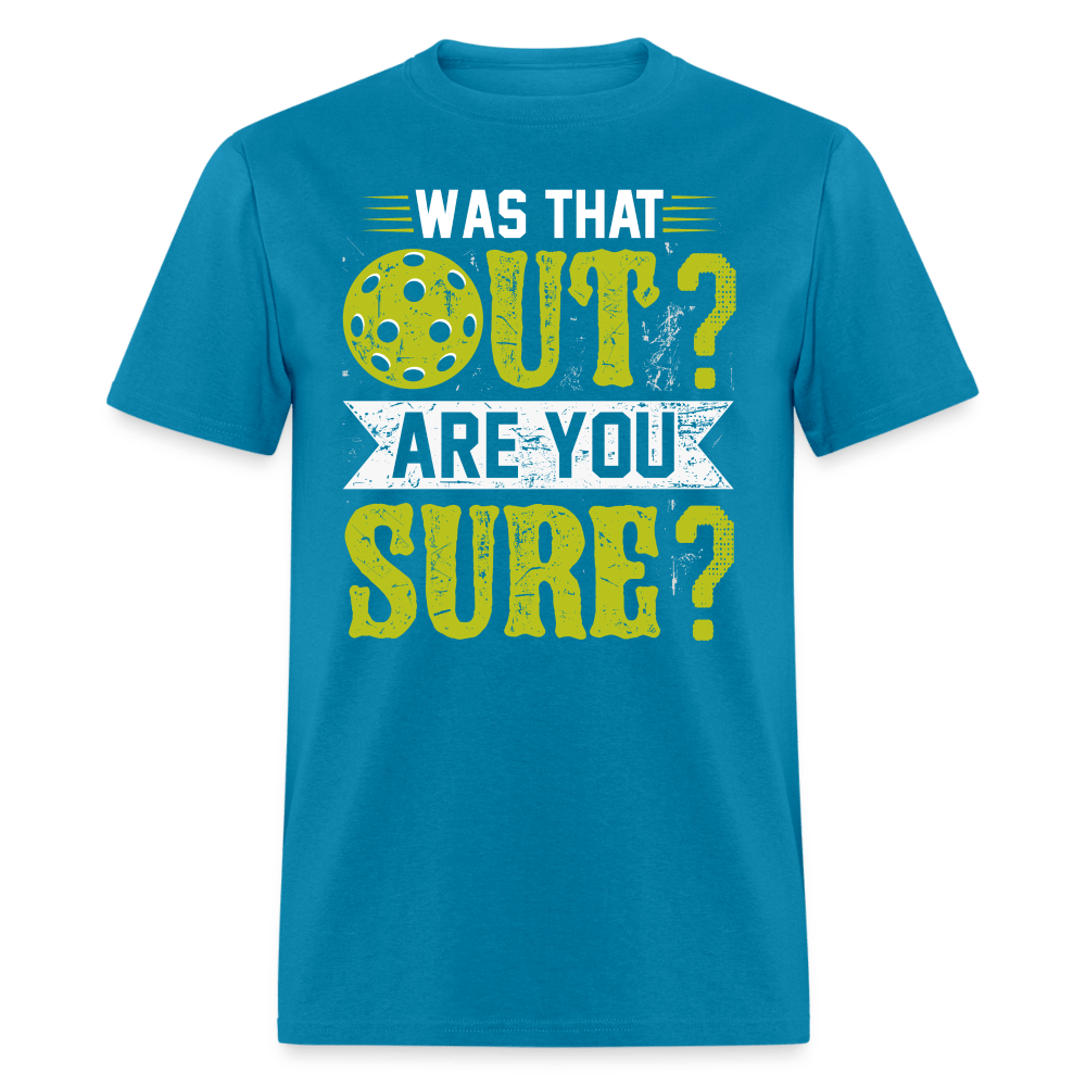 Was That Out (Pickleball) T-Shirt - turquoise