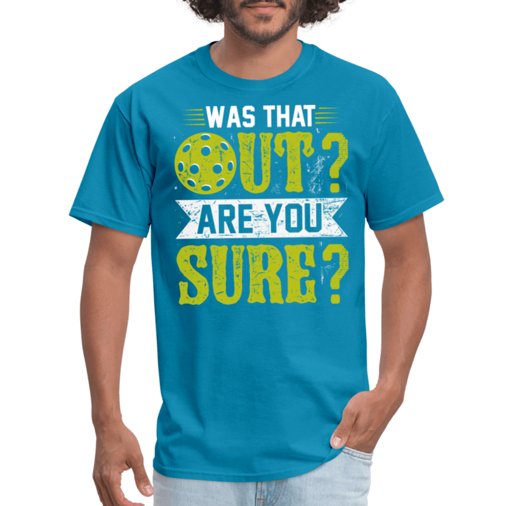 Was That Out (Pickleball) T-Shirt - turquoise