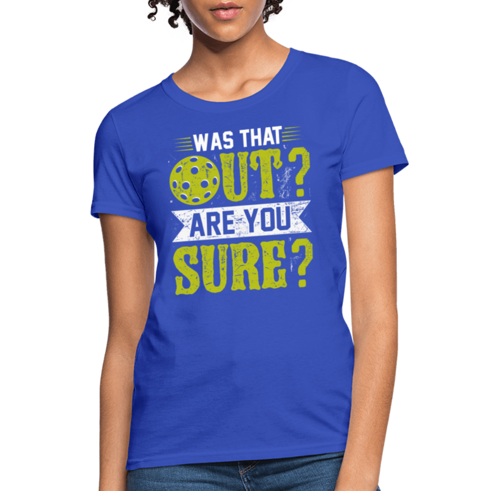 Was That Out (Pickleball) Women's Contoured T-Shirt - royal blue