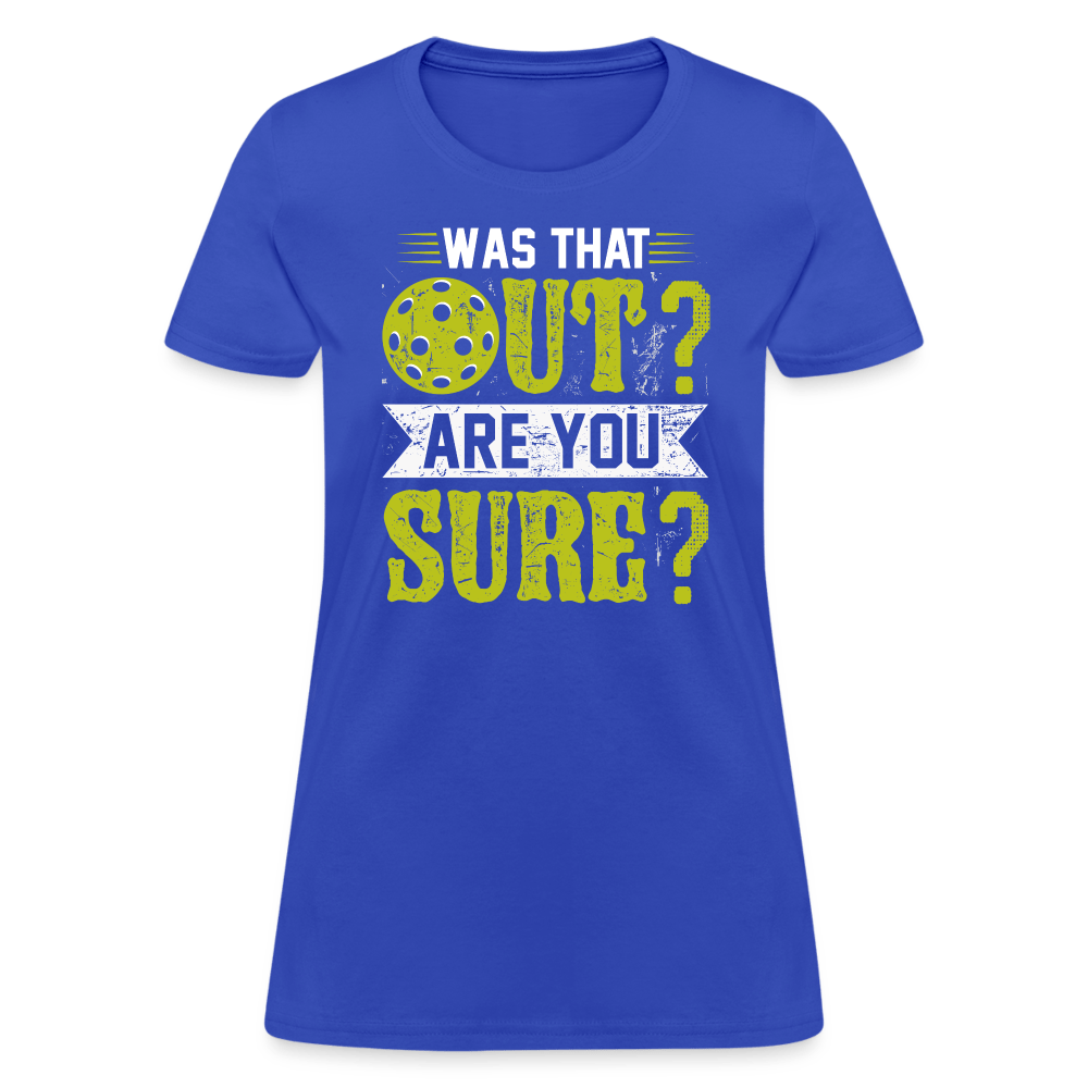 Was That Out (Pickleball) Women's Contoured T-Shirt - royal blue