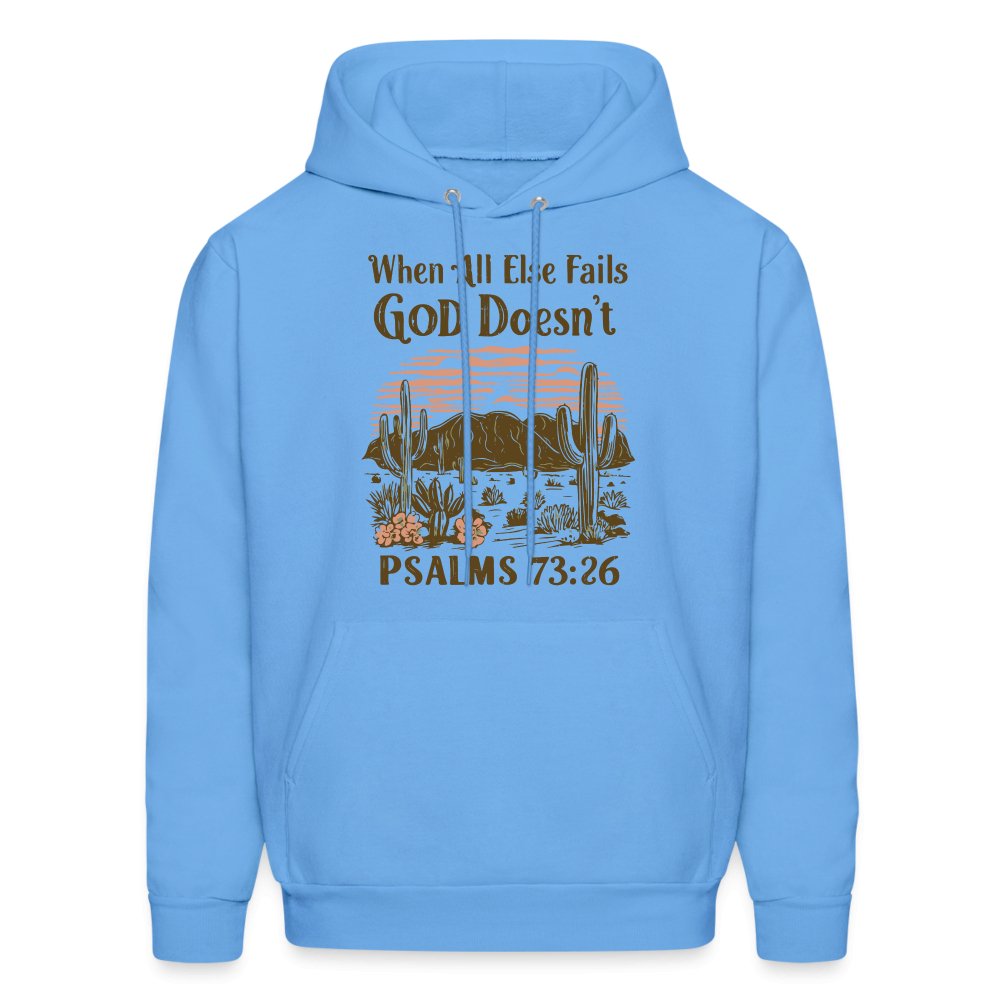 When All Else Fails God Doesn't (Psalms 73:26) Hoodie - carolina blue