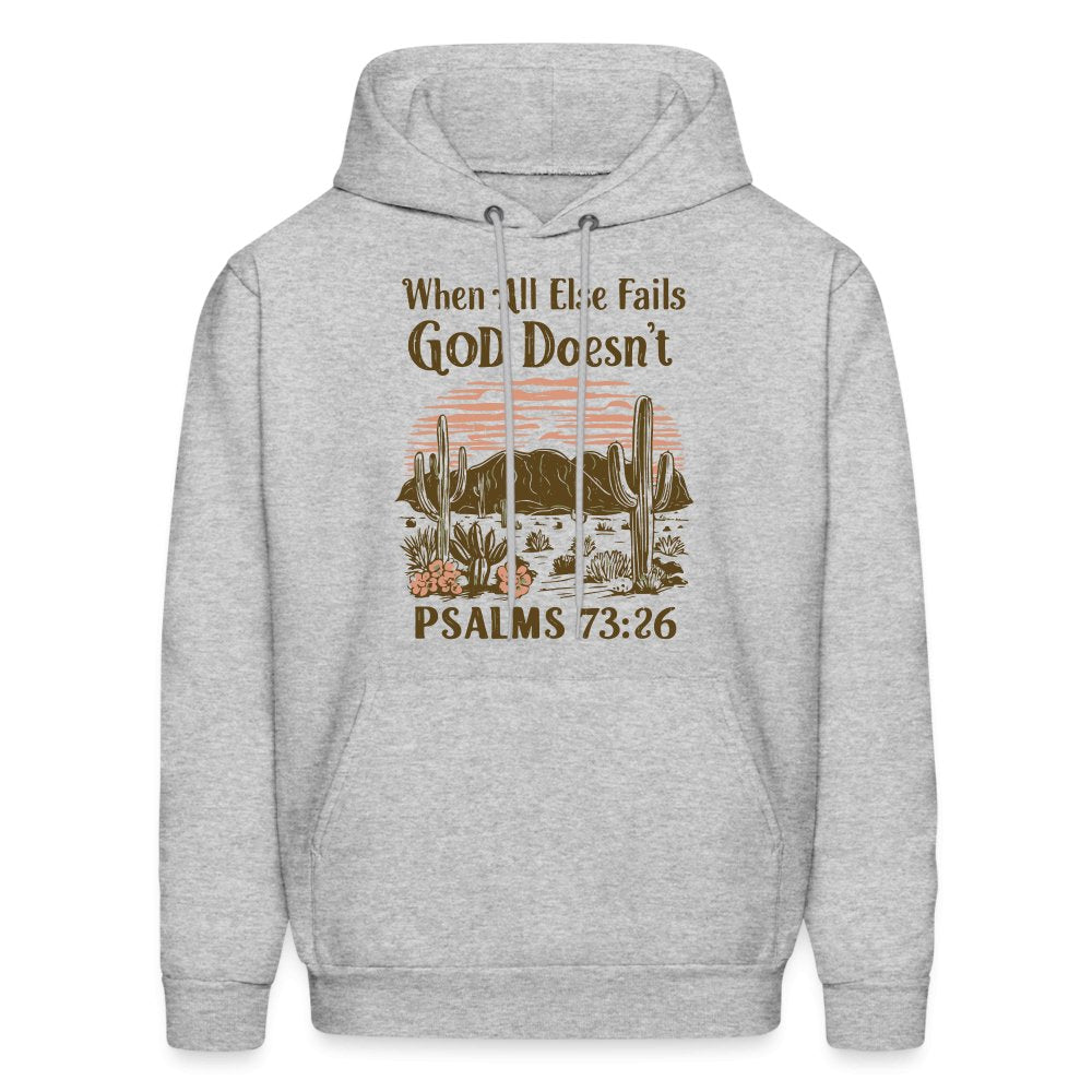 When All Else Fails God Doesn't (Psalms 73:26) Hoodie - heather gray