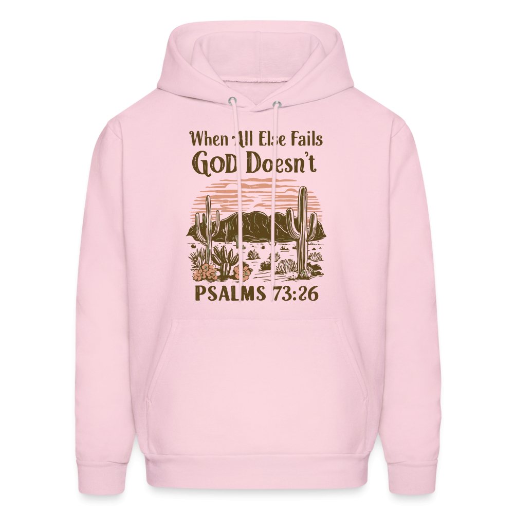 When All Else Fails God Doesn't (Psalms 73:26) Hoodie - pale pink