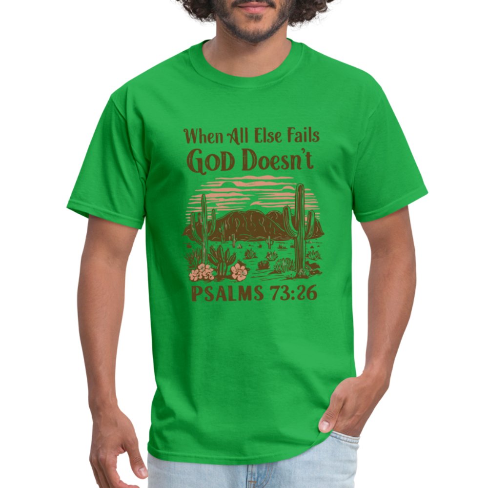 When All Else Fails God Doesn't (Psalms 73:26) T-Shirt - bright green