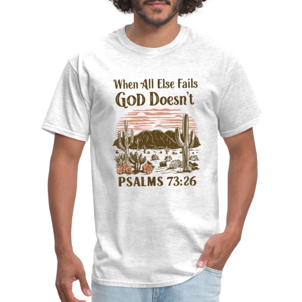 When All Else Fails God Doesn't (Psalms 73:26) T-Shirt - light heather gray