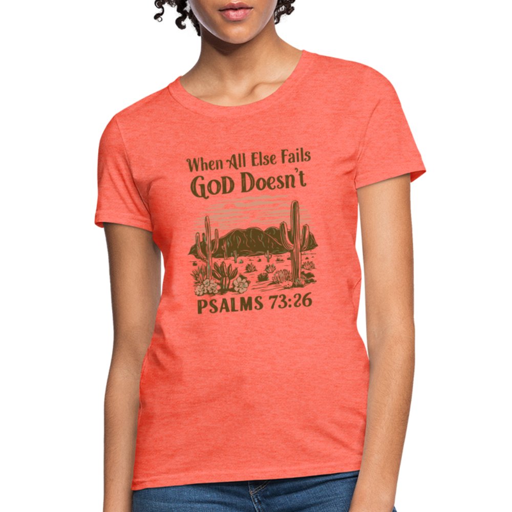 When All Else Fails God Doesn't (Psalms 73:26) Women's T-Shirt - purple heather