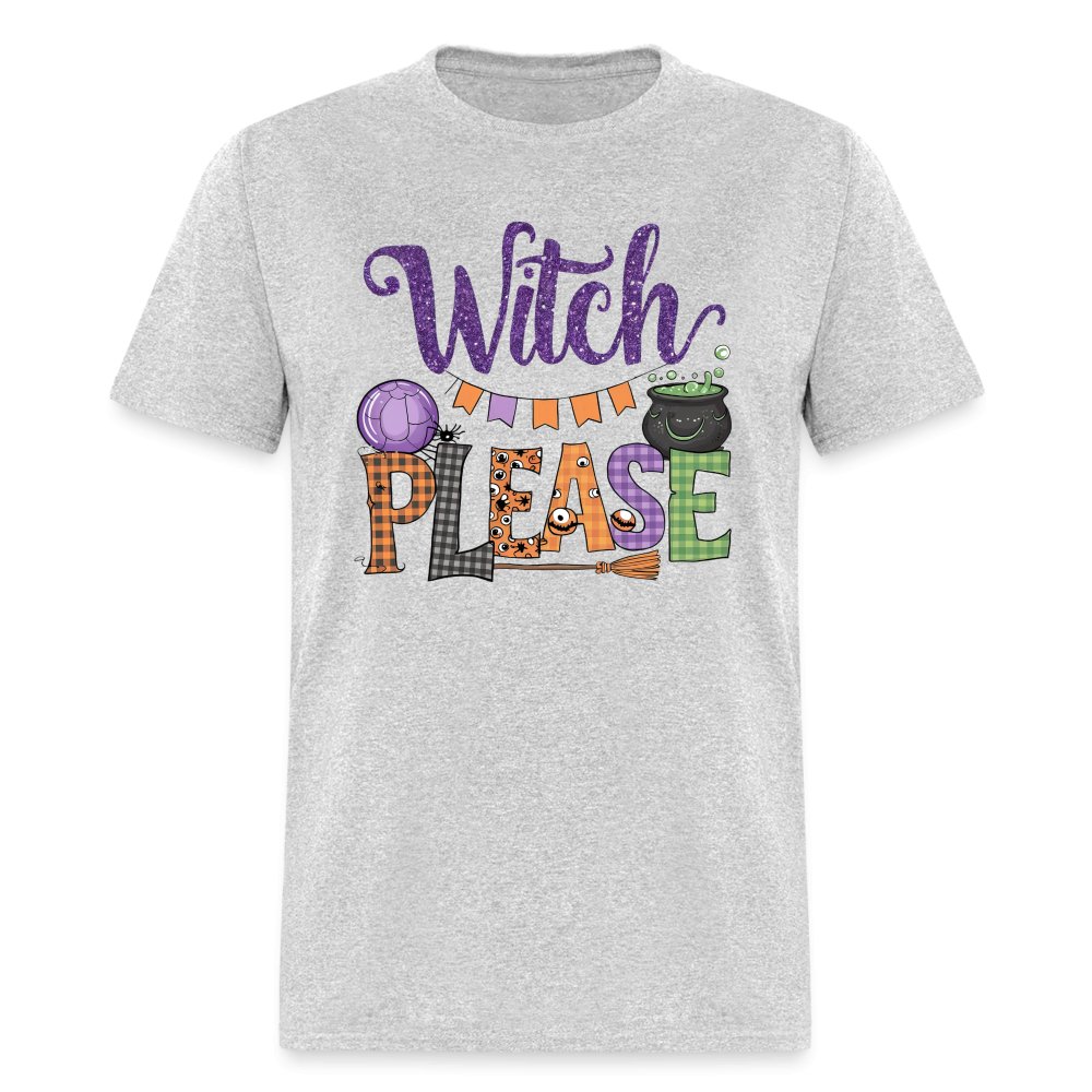 Witch Please T-Shirt (Halloween Witch) - heather gray