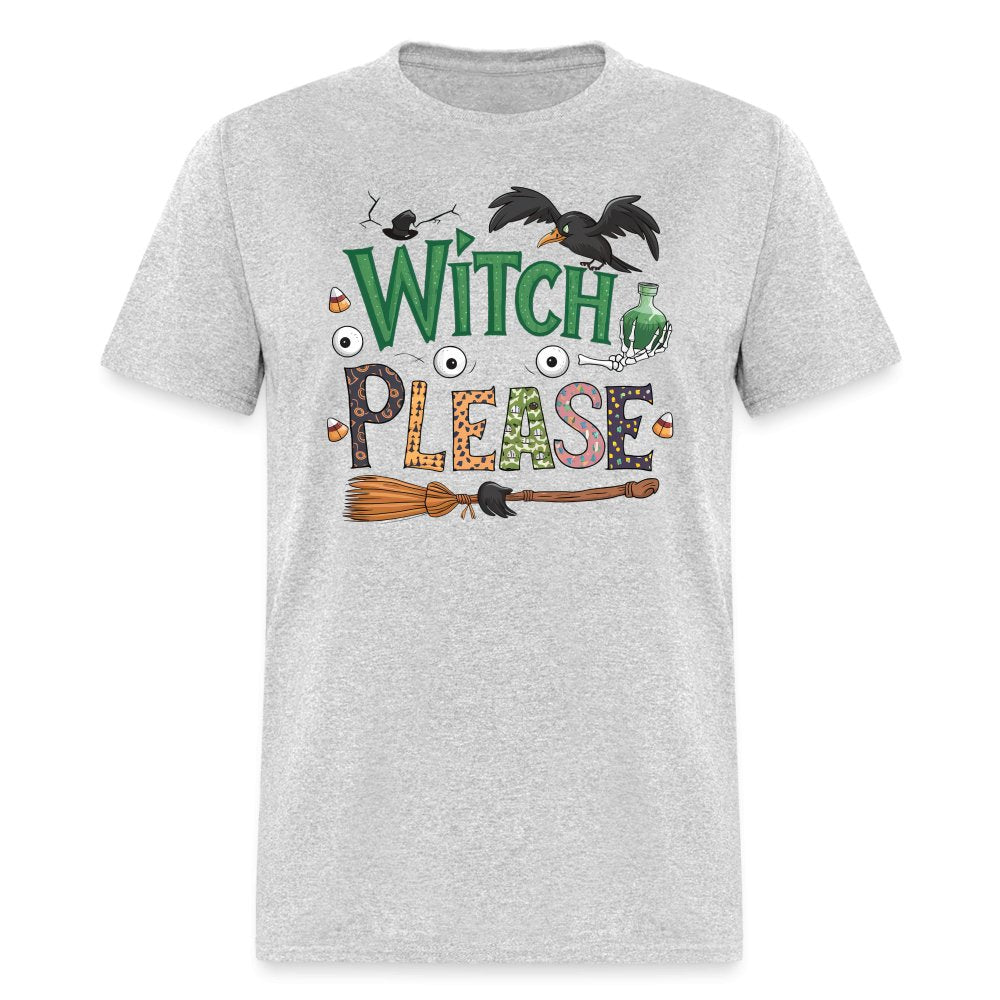 Witch Please T-Shirt (Halloween Witch) - heather gray