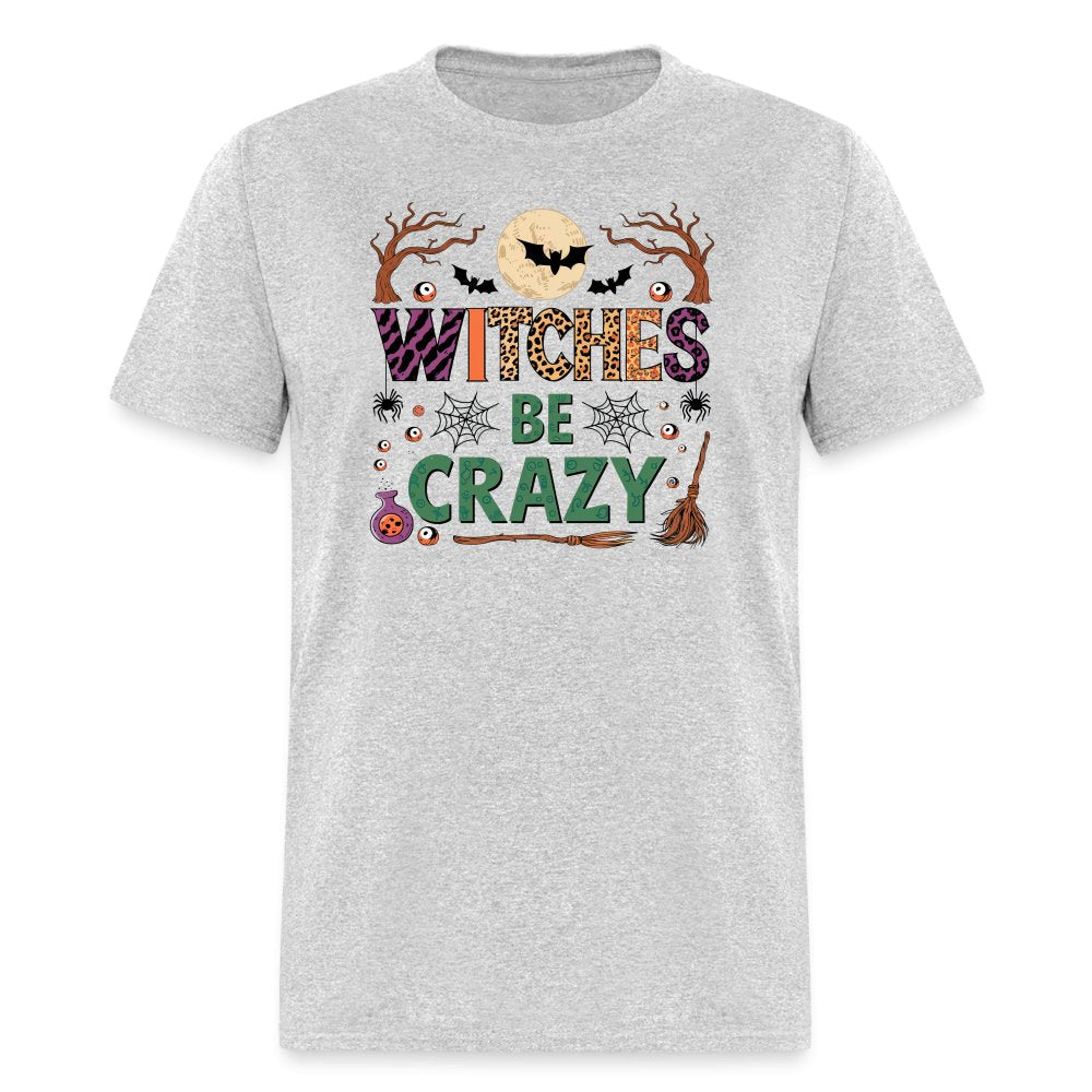 Witches Be Crazy T-Shirt (Halloween Witch) - heather gray