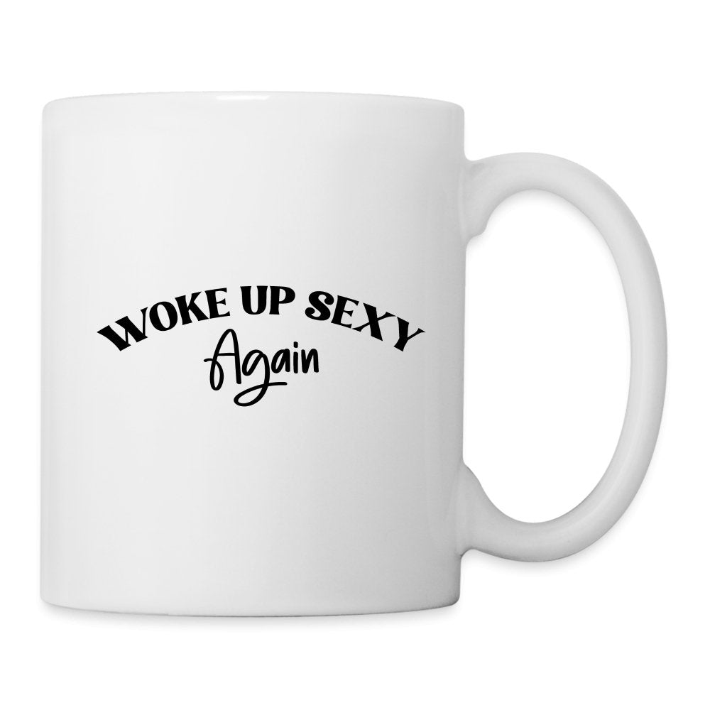 Woke Up Sexy Again Coffee Mug - One Size