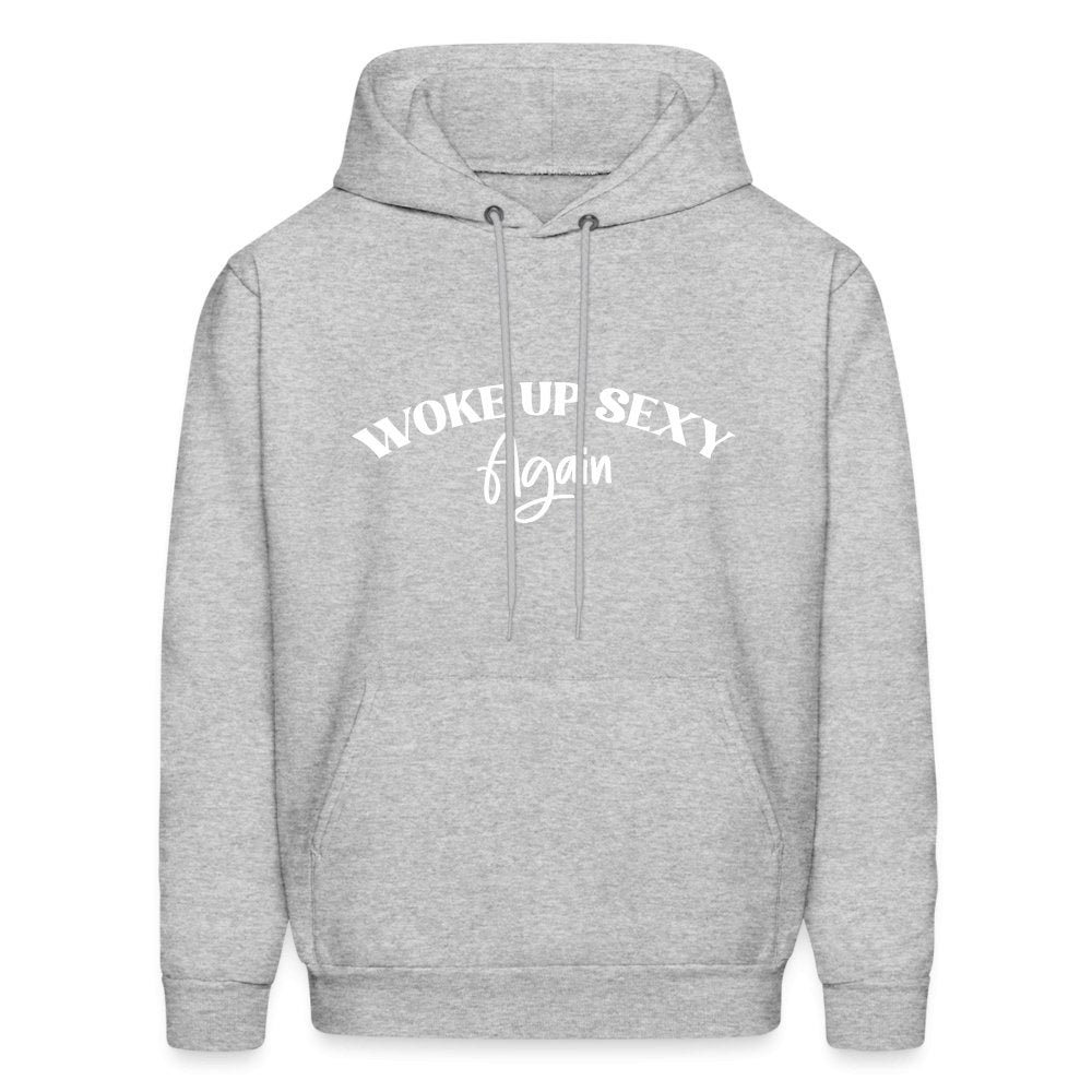 Woke Up Sexy Again Hoodie - heather gray