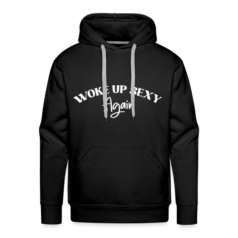 Woke Up Sexy Again Men’s Premium Hoodie - black