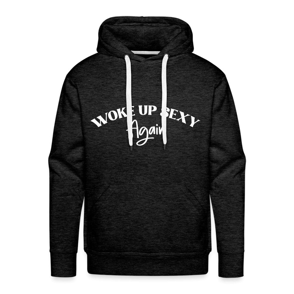 Woke Up Sexy Again Men’s Premium Hoodie - charcoal grey