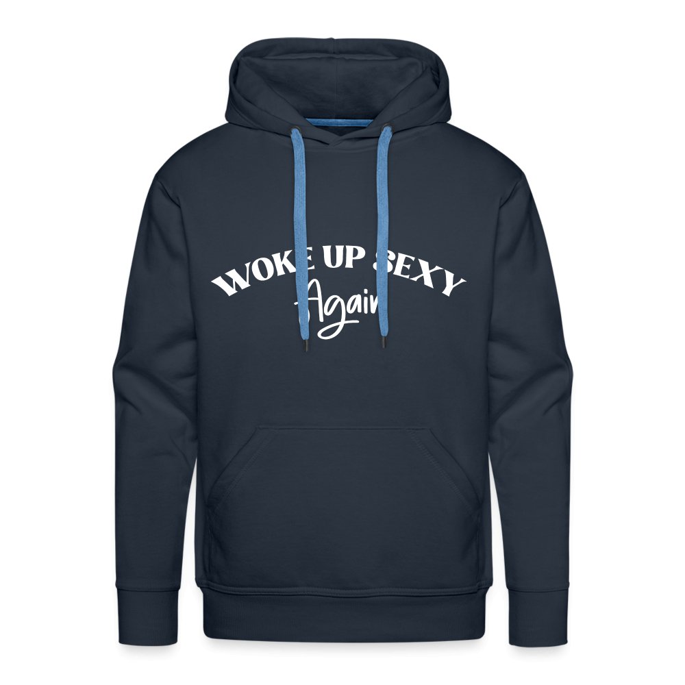 Woke Up Sexy Again Men’s Premium Hoodie - navy