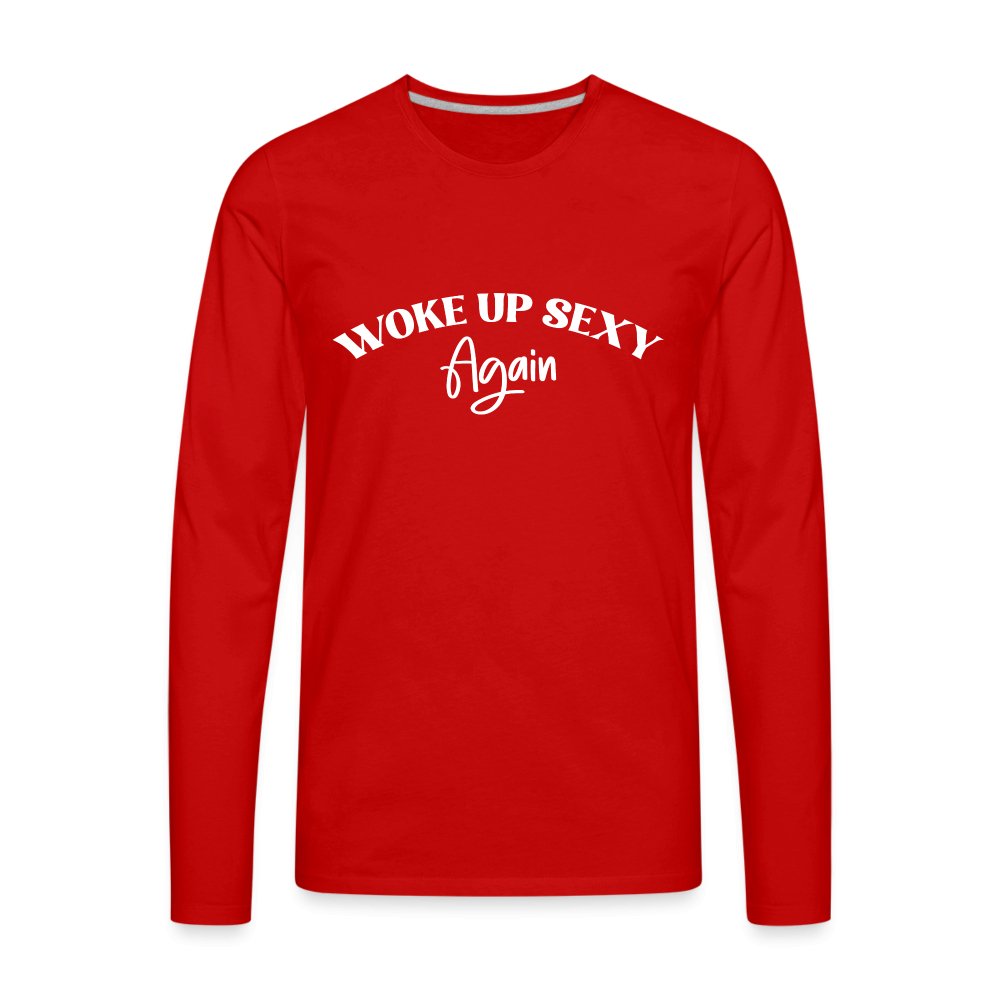 Woke Up Sexy Again Men's Premium Long Sleeve T-Shirt - red