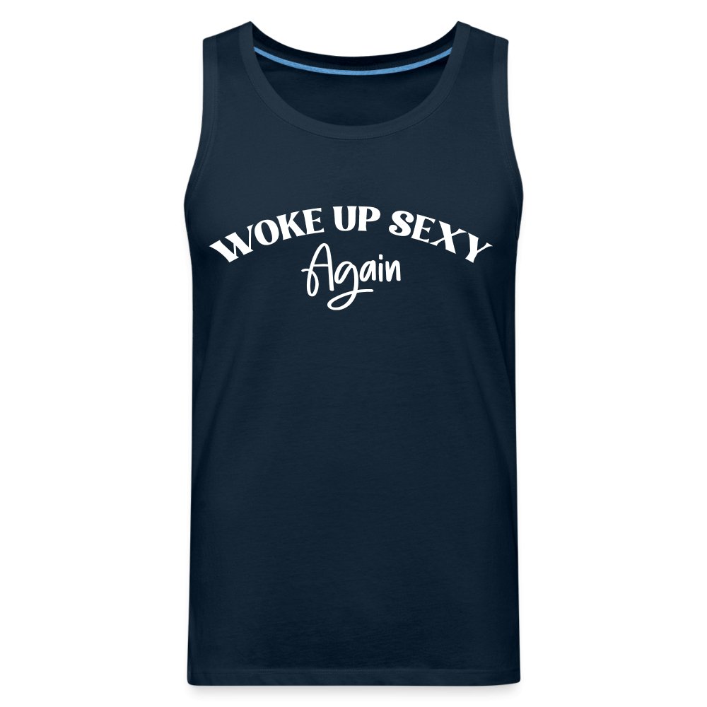 Woke Up Sexy Again Men’s Premium Tank Top - deep navy