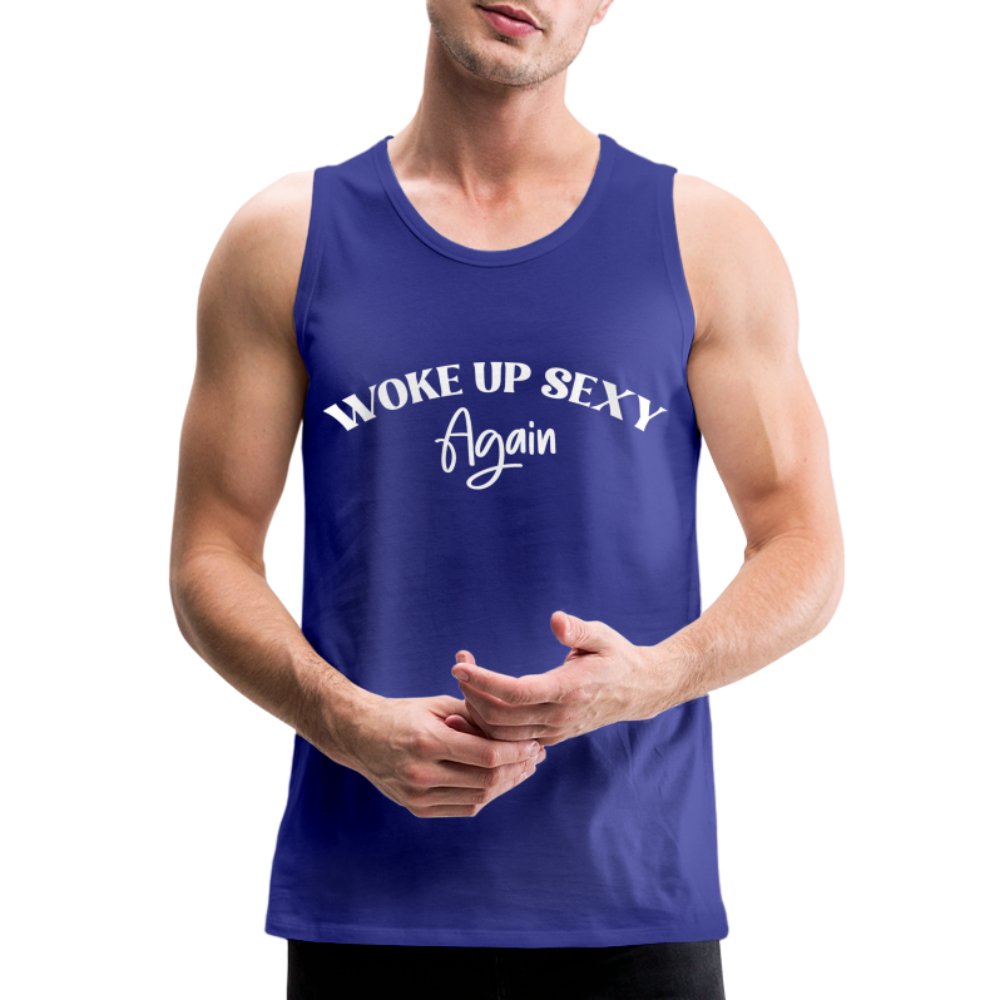 Woke Up Sexy Again Men’s Premium Tank Top - royal blue