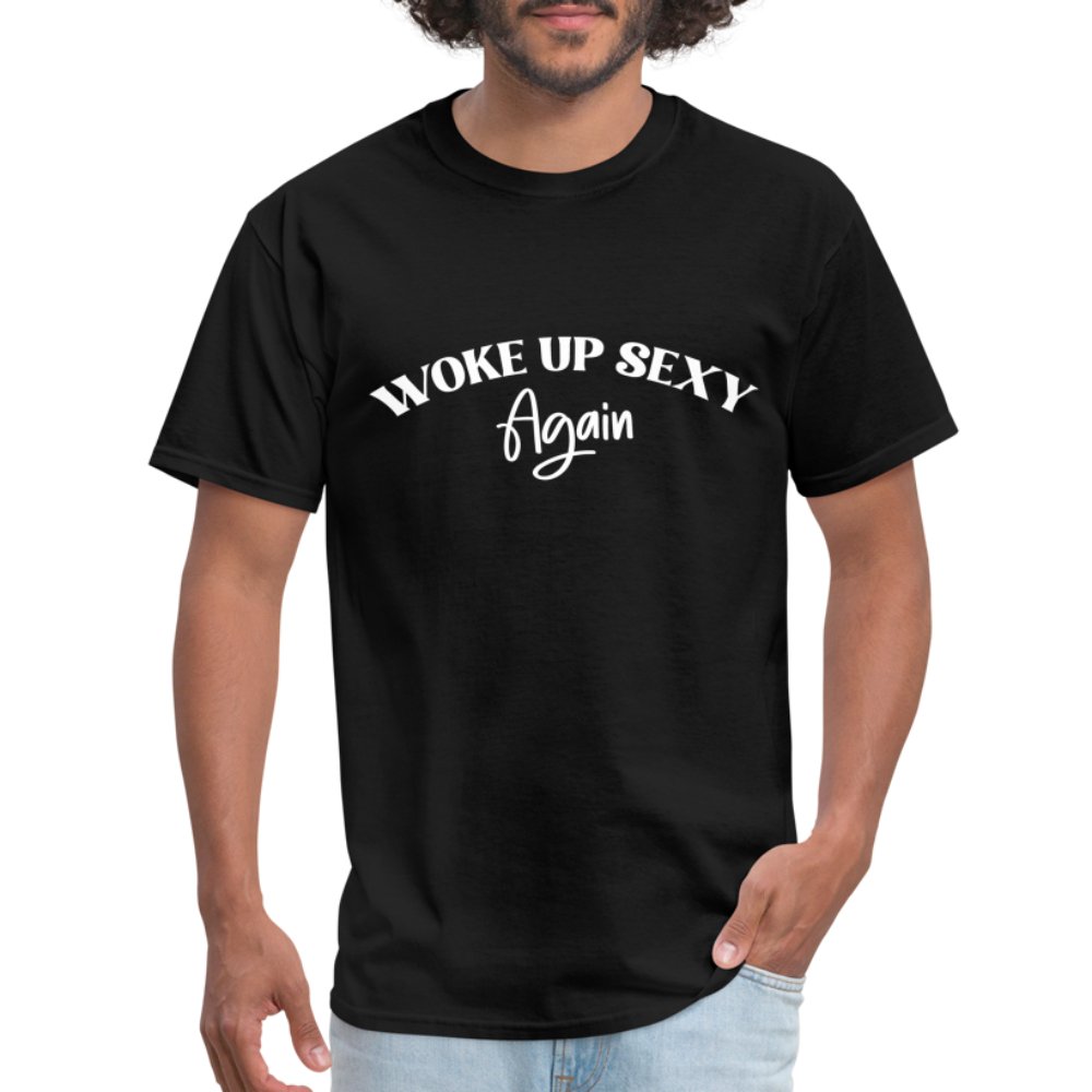 Woke Up Sexy Again T-Shirt - black