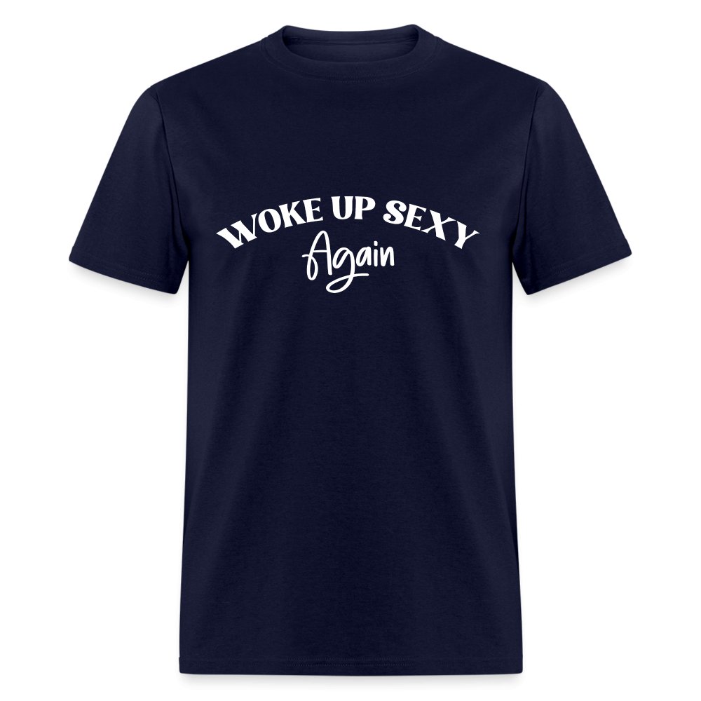 Woke Up Sexy Again T-Shirt - black