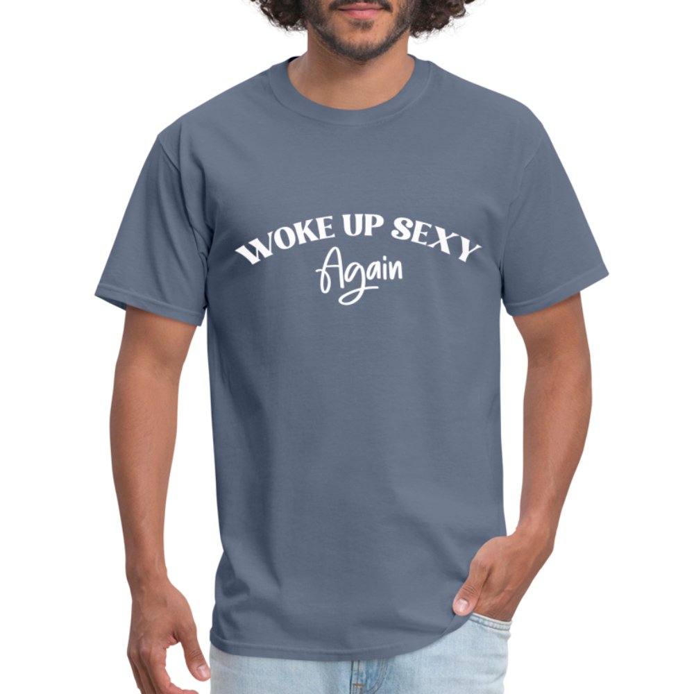 Woke Up Sexy Again T-Shirt - denim