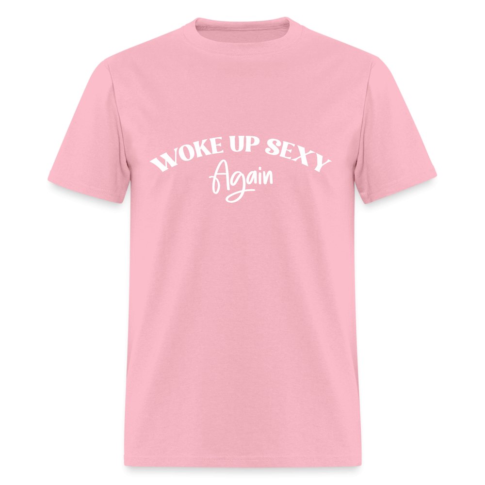 Woke Up Sexy Again T-Shirt - pink