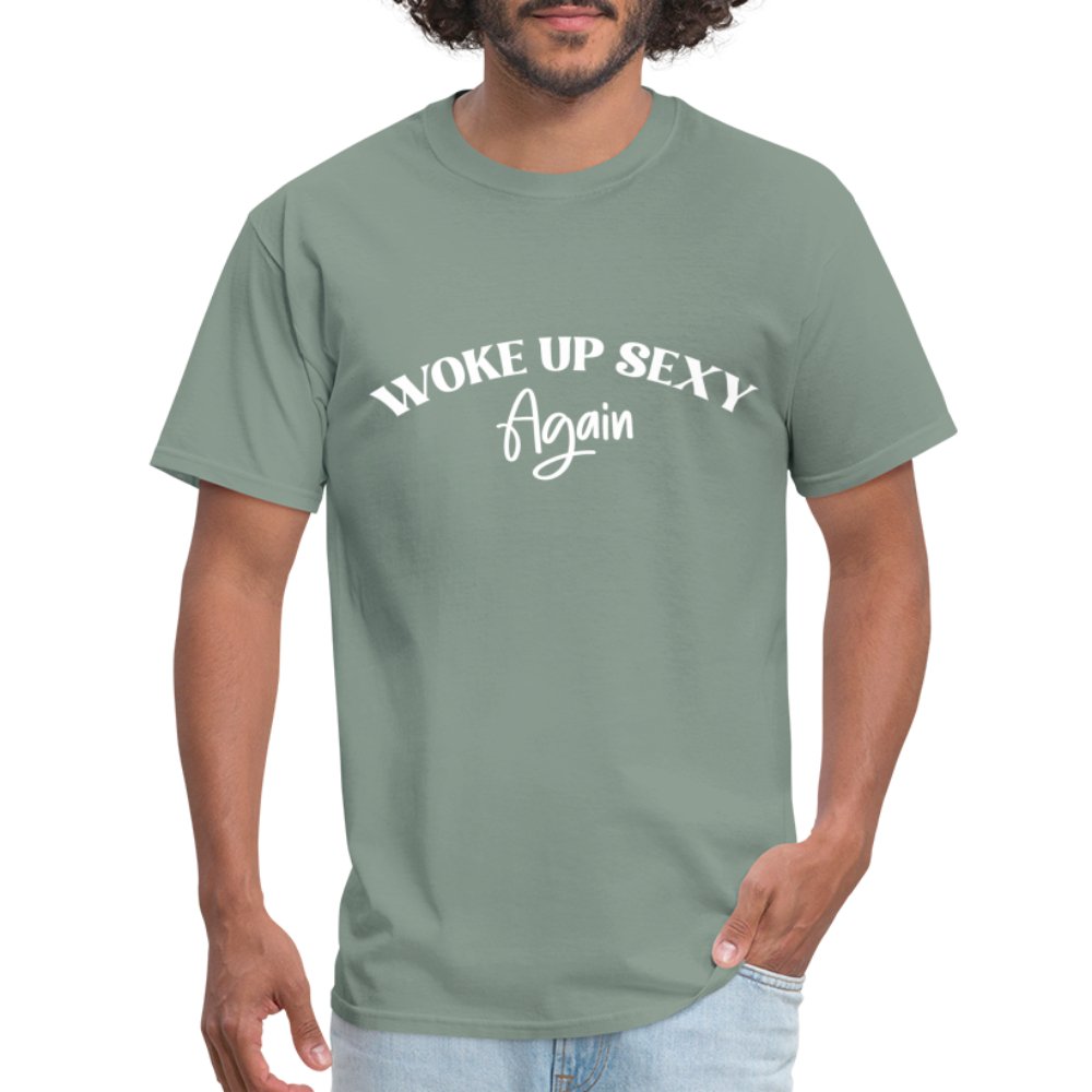 Woke Up Sexy Again T-Shirt - sage