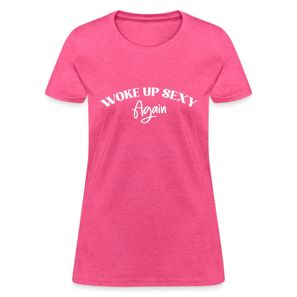 Woke Up Sexy Again Women's Contoured T-Shirt - heather pink