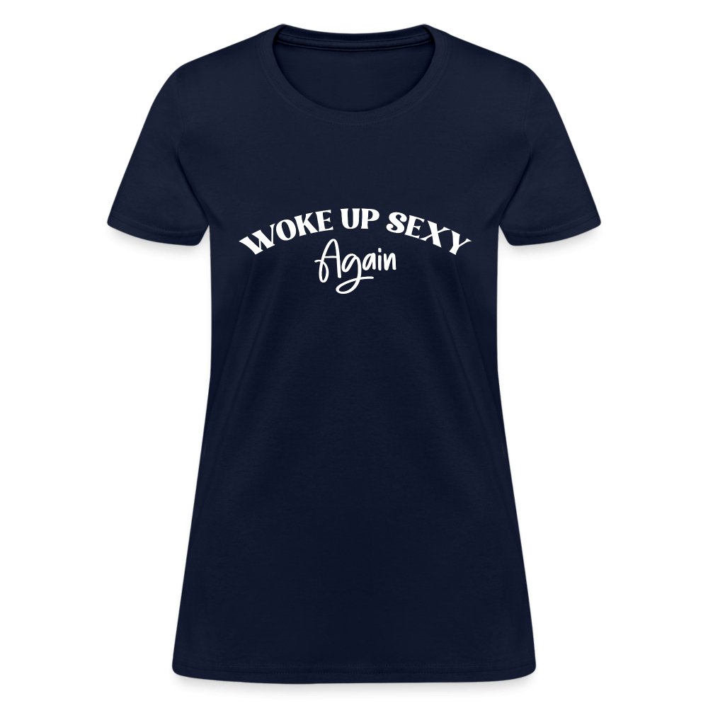 Woke Up Sexy Again Women's Contoured T-Shirt - navy