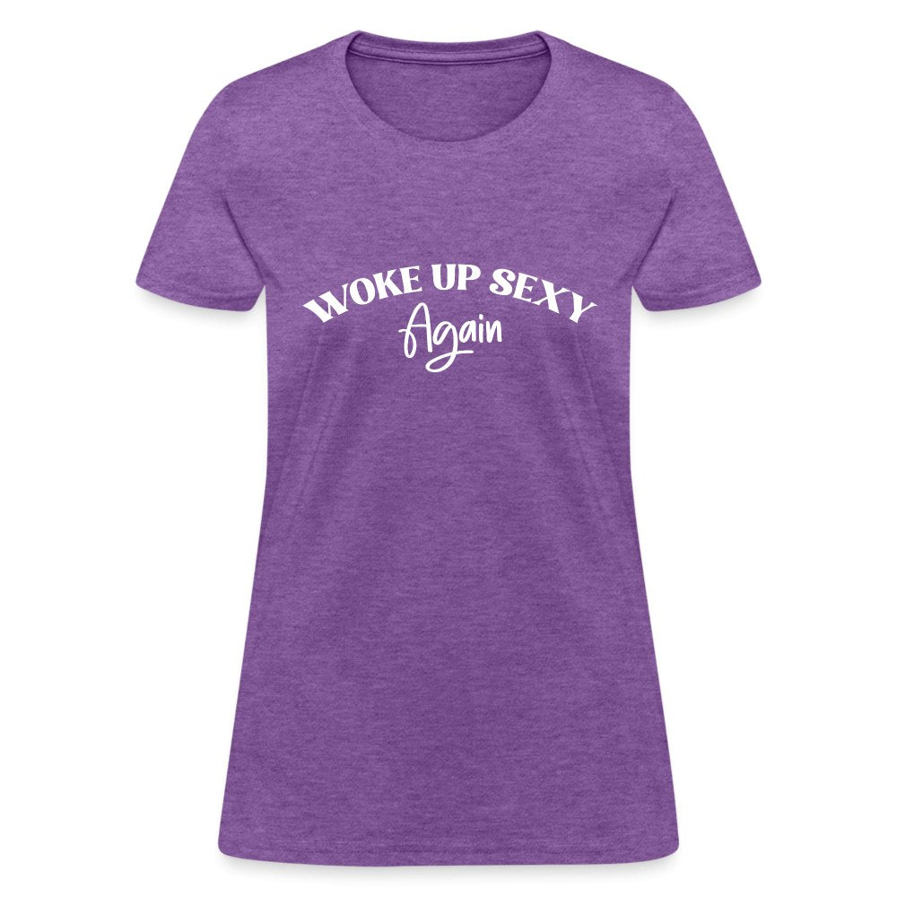 Woke Up Sexy Again Women's Contoured T-Shirt - purple heather