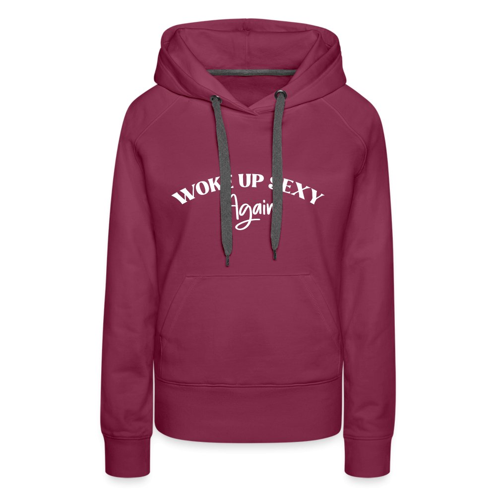 Woke Up Sexy Again Women’s Premium Hoodie - burgundy