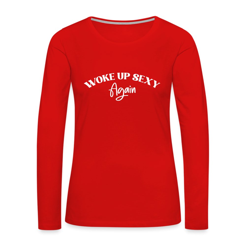 Woke Up Sexy Again Women's Premium Long Sleeve T-Shirt - red