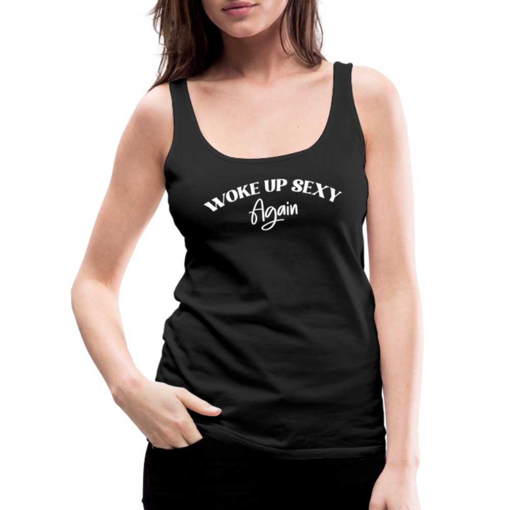 Woke Up Sexy Again Women’s Premium Tank Top - black