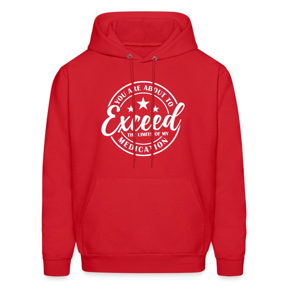 You Exceed the Limits of my Medication Hoodie - black