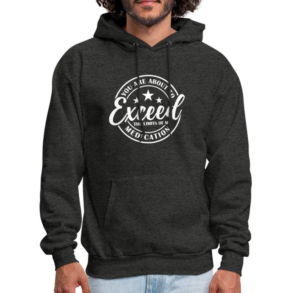 You Exceed the Limits of my Medication Hoodie - charcoal grey