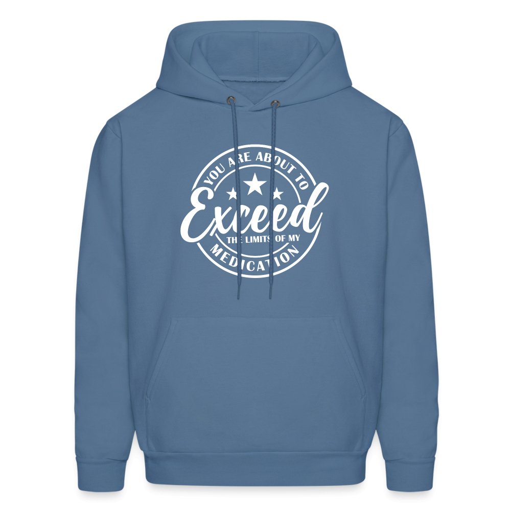 You Exceed the Limits of my Medication Hoodie - denim blue